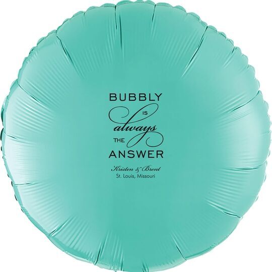 Bubbly is the Answer Mylar Balloons